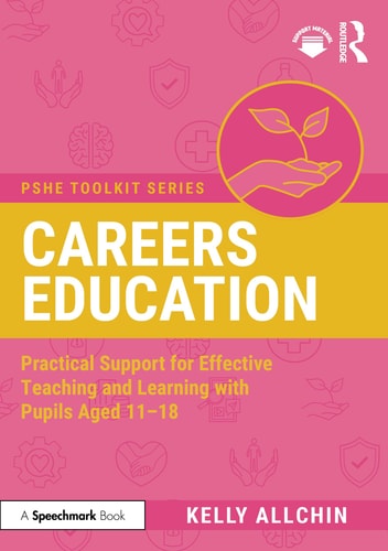 Careers Education: Practical Support for Effective Teaching and Learning with Pupils Aged 11-18 (PSHE Toolkits) cover