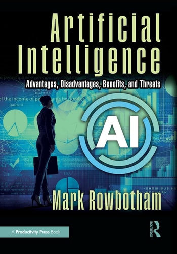 Artificial Intelligence: Advantages, Disadvantages, Benefits, and Threats