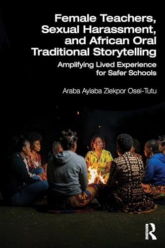 Female Teachers, Sexual Harassment, and African Oral Traditional Storytelling cover