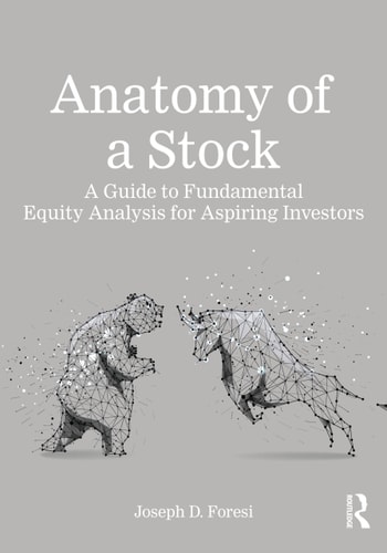 Anatomy of a Stock: A Guide to Fundamental Equity Analysis for Aspiring Investors cover