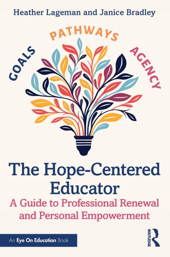 The Hope-Centered Educator: A Guide to Professional Renewal and Personal Empowerment cover