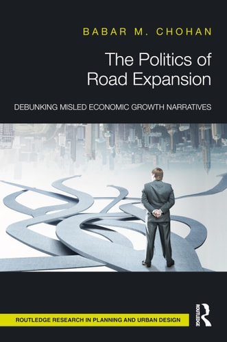 The Politics of Road Expansion (Routledge Research in Planning and Urban Design) cover