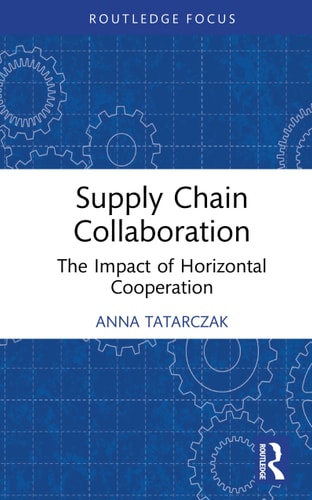 Supply Chain Collaboration (Routledge Focus on Business and Management) cover