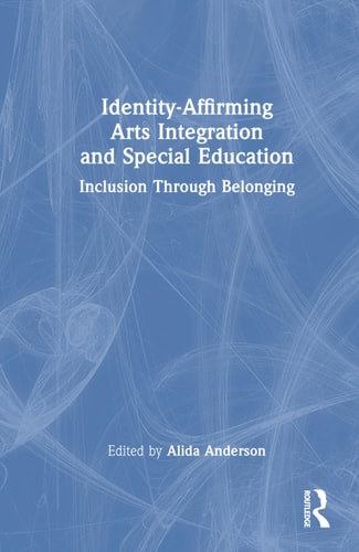 Identity-Affirming Arts Integration and Special Education cover