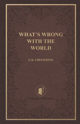 What's Wrong with the World: Heritage Collection cover