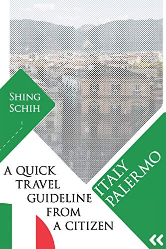 Italy - Palermo - A Quick Travel Guideline From A Citizen cover