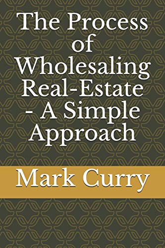 The Process of Wholesaling Real-Estate - A Simple Approach cover