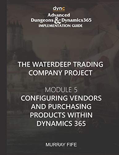 Configuring Vendors and Purchasing Products within Dynamics 365 cover