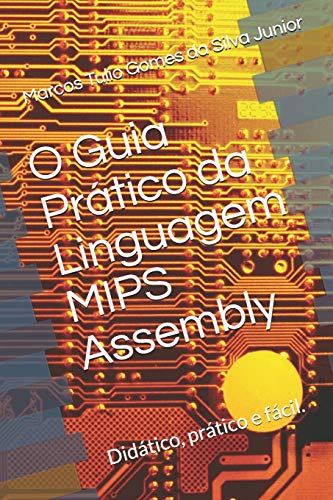 O Guia Pratico da Linguagem Mips Assembly cover