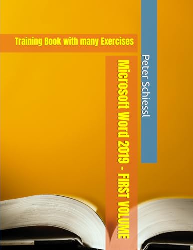 Microsoft Word 2019 - FIRST VOLUME - Training Book with many Exercises