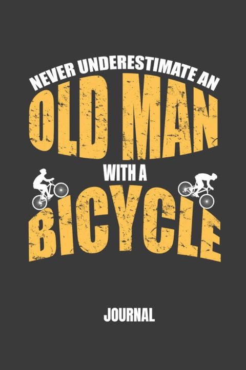 Never Underestimate an Old Man with a Bicycle Journal cover