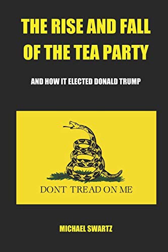 The Rise and Fall of the TEA Party cover