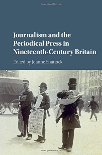 Journalism and the Periodical Press in Nineteenth-Century Britain