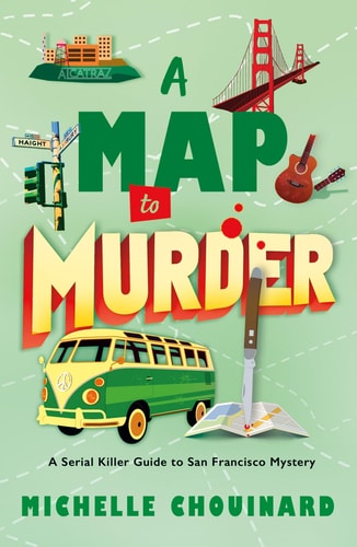 A Map to Murder: A Serial Killer Guide to San Francisco Mystery