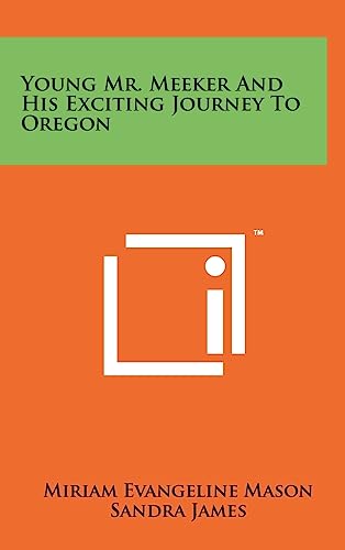 Young Mr. Meeker and His Exciting Journey to Oregon