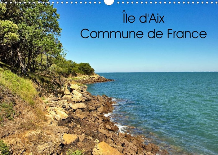 Île d'Aix Commune de France (Calendrier mural 2022 DIN A3 horizontal): Île d'Aix est une commune à part entière du sud-ouest de la France (Calendrier mensuel, 14 Pages ) cover