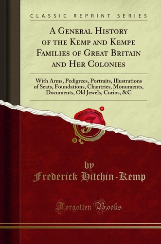 A General History of the Kemp and Kempe Families of Great Britain and