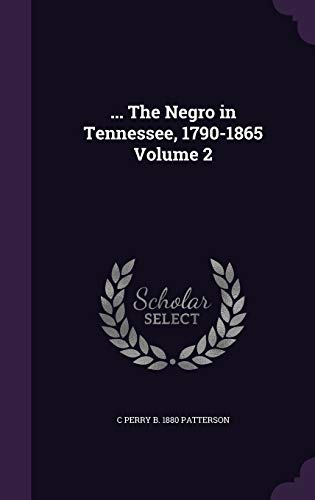 ... The Negro in Tennessee, 1790-1865 Volume 2 cover
