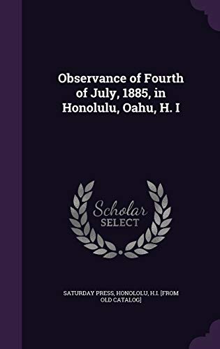 Observance of Fourth of July, 1885, in Honolulu, Oahu, H. I cover
