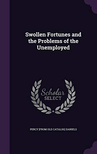 Swollen Fortunes and the Problems of the Unemployed cover