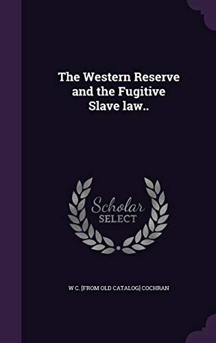 The Western Reserve and the Fugitive Slave law.. cover