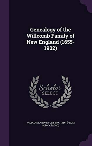 Genealogy of the Willcomb Family of New England (1655-1902) cover