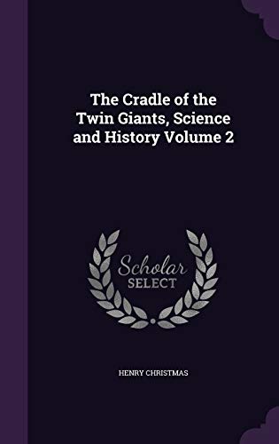 The Cradle of the Twin Giants, Science and History Volume 2 cover