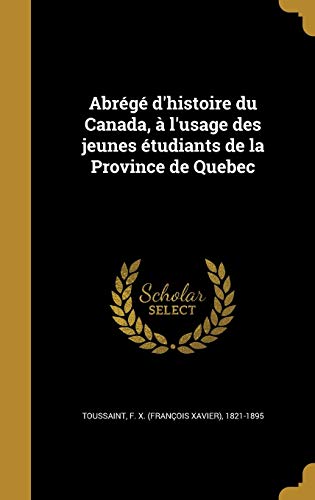 Abrégé d'histoire du Canada, à l'usage des jeunes étudiants de la Prov cover