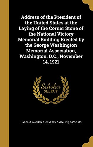 Address of the President of the United States at the Laying of the Cor cover