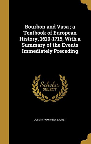 Bourbon and Vasa; a Textbook of European History, 1610-1715, With a Su cover art