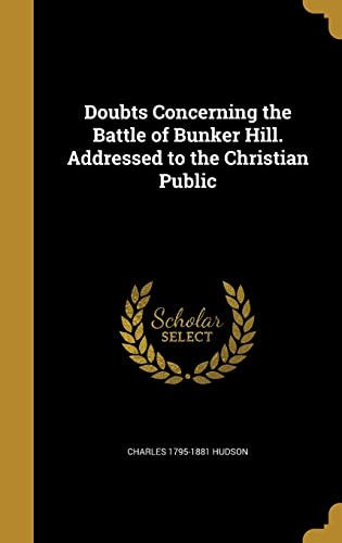 Doubts Concerning the Battle of Bunker Hill. Addressed to the Christia cover art
