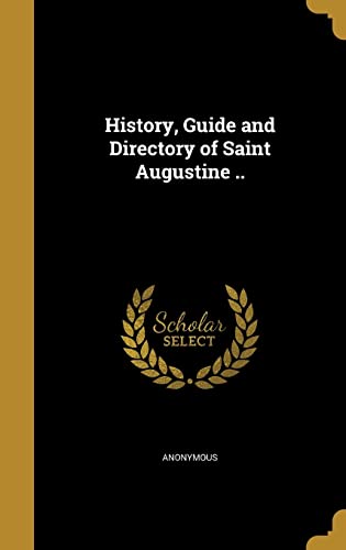 History, Guide and Directory of Saint Augustine .. cover