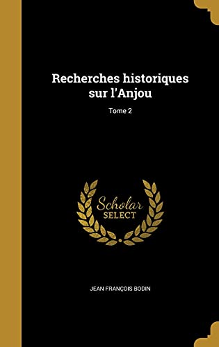 Recherches historiques sur l'Anjou; Tome 2 cover