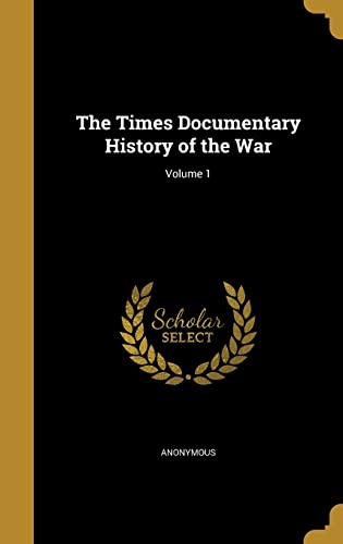 The Times Documentary History of the War; Volume 1 cover