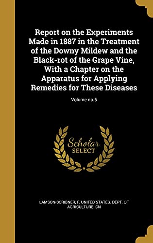 Report on the Experiments Made in 1887 in the Treatment of the Downy M cover