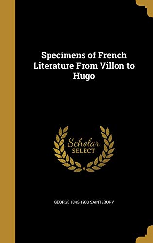 Specimens of French Literature From Villon to Hugo cover