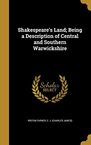 Shakespeare's Land; Being a Description of Central and Southern Warwic cover art