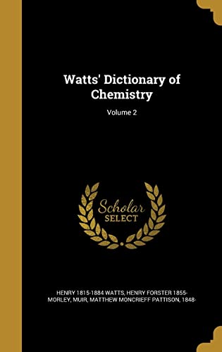 Watts' Dictionary of Chemistry; Volume 2 cover