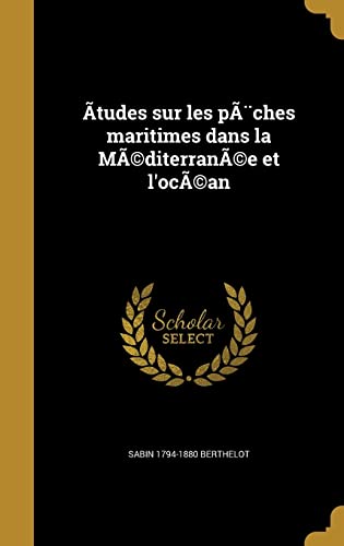 Ãtudes sur les pèches maritimes dans la MÃ(c)diterranÃ(c)e et l' cover