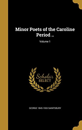 Minor Poets of the Caroline Period ..; Volume 1 cover