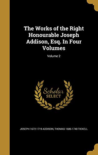 The Works of the Right Honourable Joseph Addison, Esq. In Four Volumes cover art