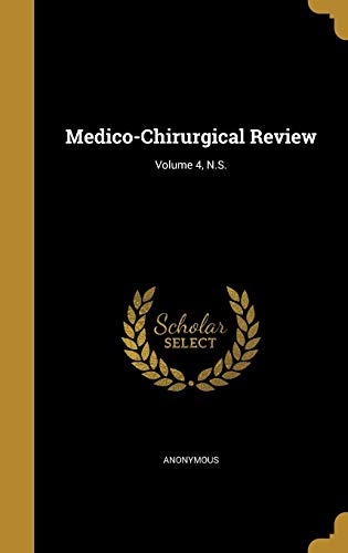 Medico-Chirurgical Review; Volume 4, N.S. cover