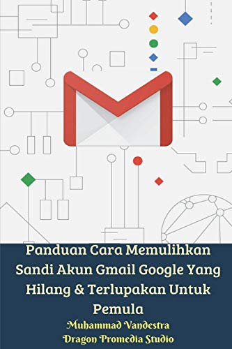 Panduan Cara Memulihkan Sandi Akun Gmail Google Yang Hilang Dan Terlup cover