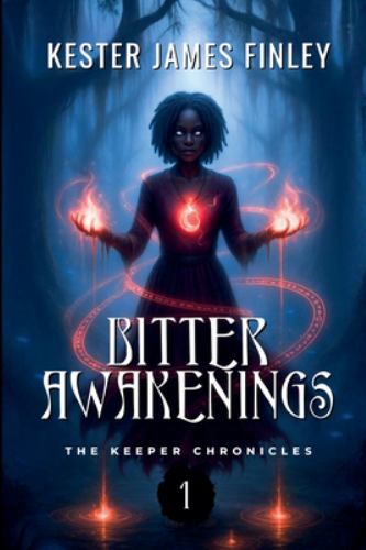 Bitter Awakenings (The Keeper Chronicles, Book 1) cover art