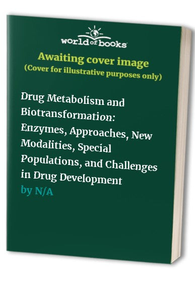 Drug Metabolism and Biotransformation: Enzymes, Approaches, New Modali cover