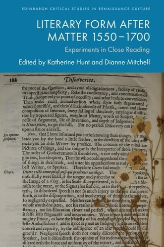 Literary Form After Matter 1550–1700: Experiments in Close Reading (Edinburgh Critical Studies in Renaissance Culture) cover