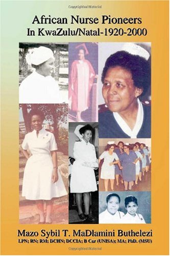 African Nurse Pioneers in KwaZulu/Natal