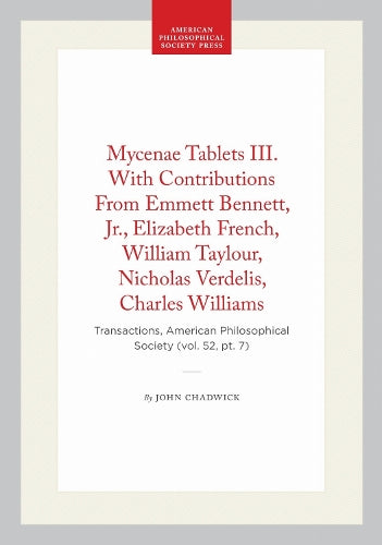Mycenae Tablets III. with Contributions from Emmett Bennett, Jr., Eliz cover art