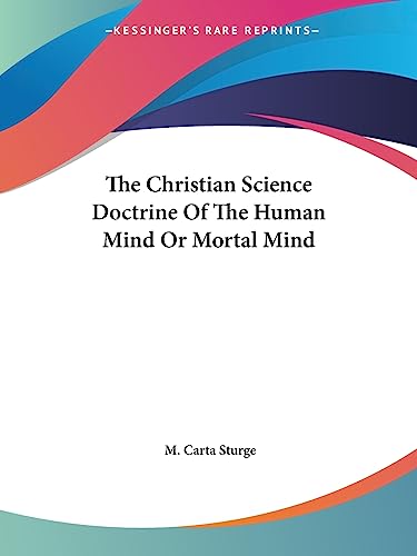 The Christian Science Doctrine Of The Human Mind Or Mortal Mind cover