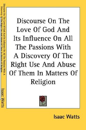Discourse On The Love Of God And Its Influence On All The Passions Wit cover
